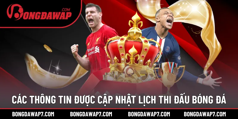 Các thông tin được cập nhật lịch thi đấu bóng đá