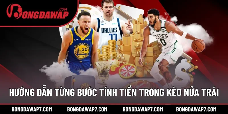 Hướng dẫn từng bước tính tiền trong kèo nửa trái