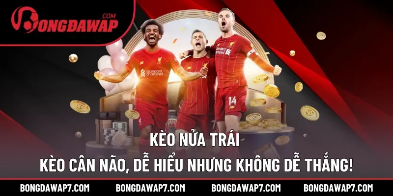 kèo nửa trái