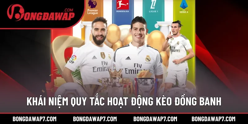 Khái niệm quy tắc hoạt động kèo đồng banh