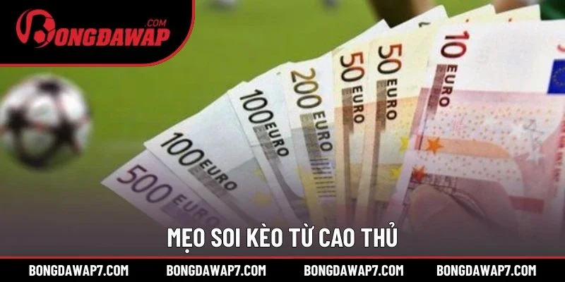 Mẹo soi kèo từ cao thủ
