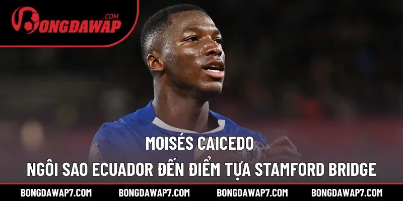 Moisés Caicedo