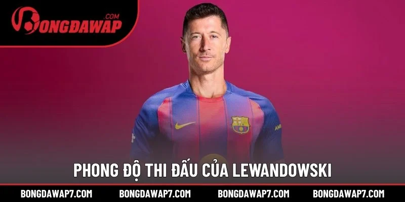 Phong độ thi đấu của Lewandowski