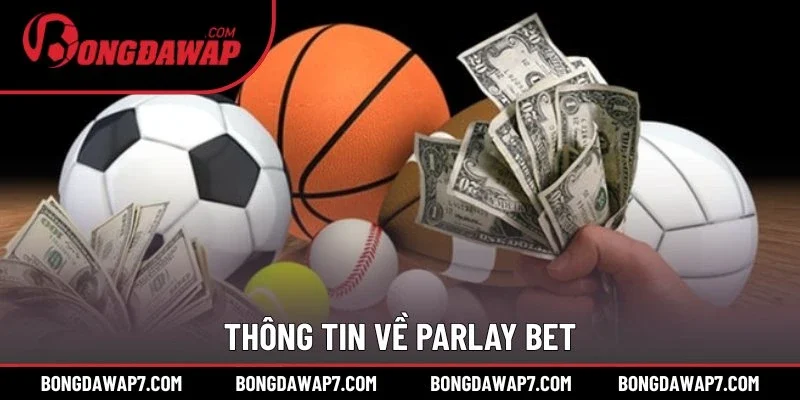 Thông tin về Parlay Bet