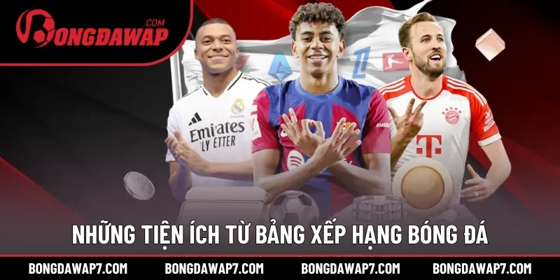 Những tiện ích từ bảng xếp hạng bóng đá