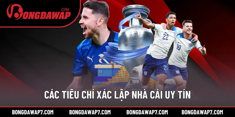 Các tiêu chí xác lập nhà cái uy tín