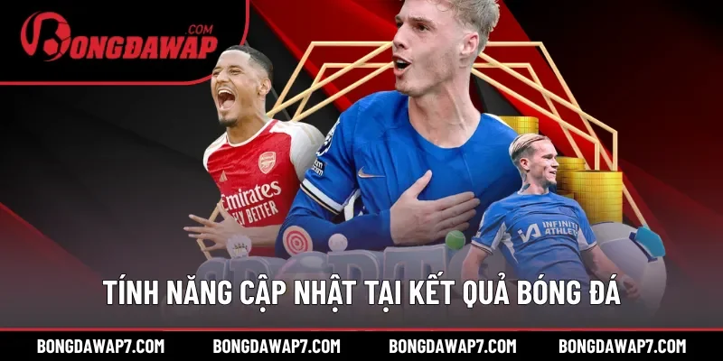 Tính năng nổi bật vừa cập nhật tại kết quả bóng đá