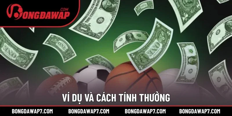 Ví dụ và cách tính thưởng